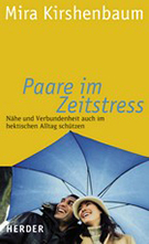 Buchcover Mira Kirshenbaum: Paare im Zeitstress. Nähe und Verbundenheit auch im hektischen Alltag schützen