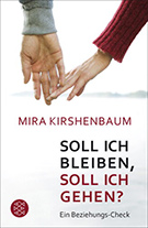 Buchcover Mira Kirshenbaum: Soll ich bleiben, soll ich gehen? Ein Beziehungs-Check