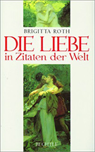 Buchcover Brigitta Roth: Die Liebe in Zitaten der Welt